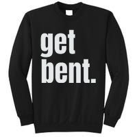 Get Bent Sweatshirt