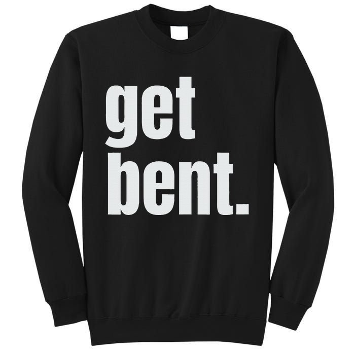 Get Bent Sweatshirt