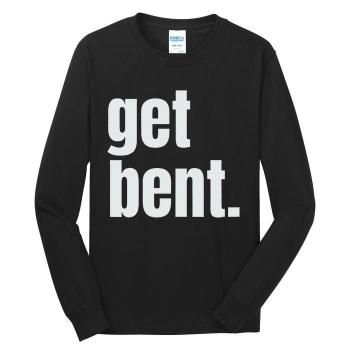 Get Bent Tall Long Sleeve T-Shirt