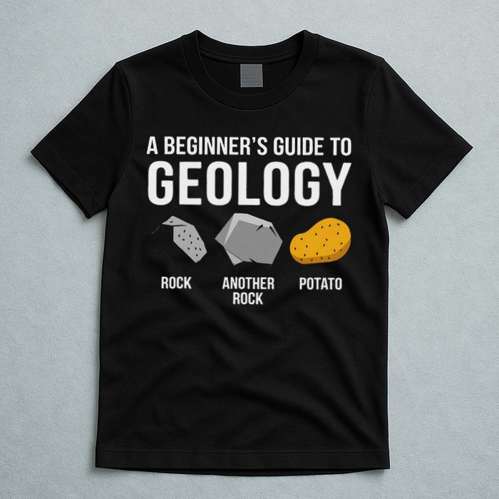 Geology BeginnerS Guide Funny Potato Rock Collector T-Shirt