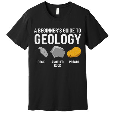 Geology BeginnerS Guide Funny Potato Rock Collector Premium T-Shirt