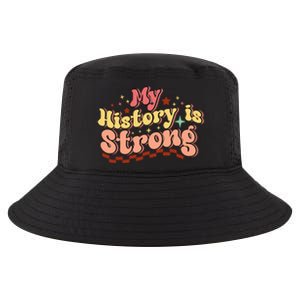 Groovy Black History Month My History Is Strong Cool Comfort Performance Bucket Hat