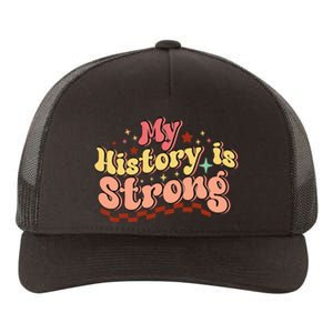 Groovy Black History Month My History Is Strong Yupoong Adult 5-Panel Trucker Hat