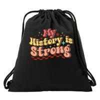 Groovy Black History Month My History Is Strong Drawstring Bag