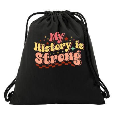 Groovy Black History Month My History Is Strong Drawstring Bag