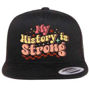 Groovy Black History Month My History Is Strong Flat Bill Trucker Hat