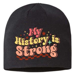 Groovy Black History Month My History Is Strong Sustainable Beanie