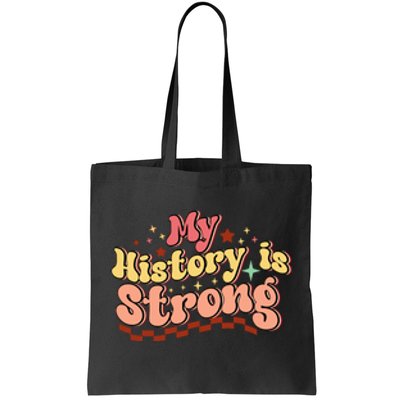 Groovy Black History Month My History Is Strong Tote Bag