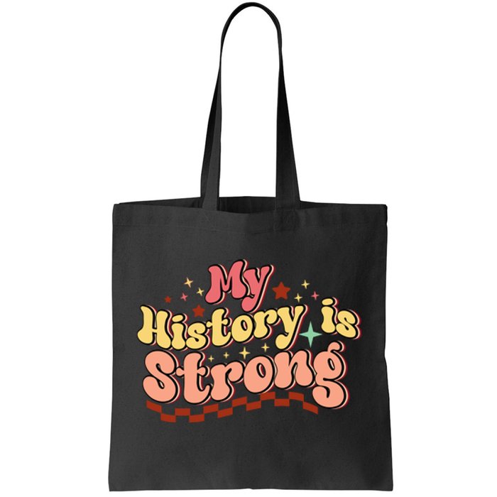 Groovy Black History Month My History Is Strong Tote Bag