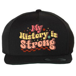 Groovy Black History Month My History Is Strong Wool Snapback Cap