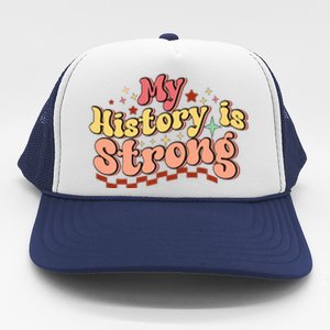 Groovy Black History Month My History Is Strong Trucker Hat