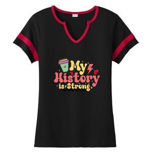 Groovy Black History Month Coffee My History Is Strong Ladies Halftime Notch Neck Tee