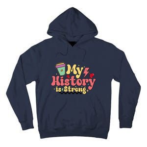 Groovy Black History Month Coffee My History Is Strong Tall Hoodie