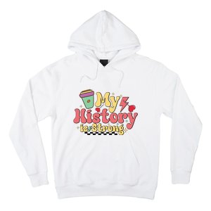 Groovy Black History Month Coffee My History Is Strong Hoodie