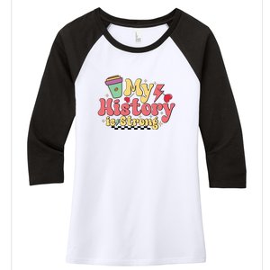 Groovy Black History Month Coffee My History Is Strong Women's Tri-Blend 3/4-Sleeve Raglan Shirt