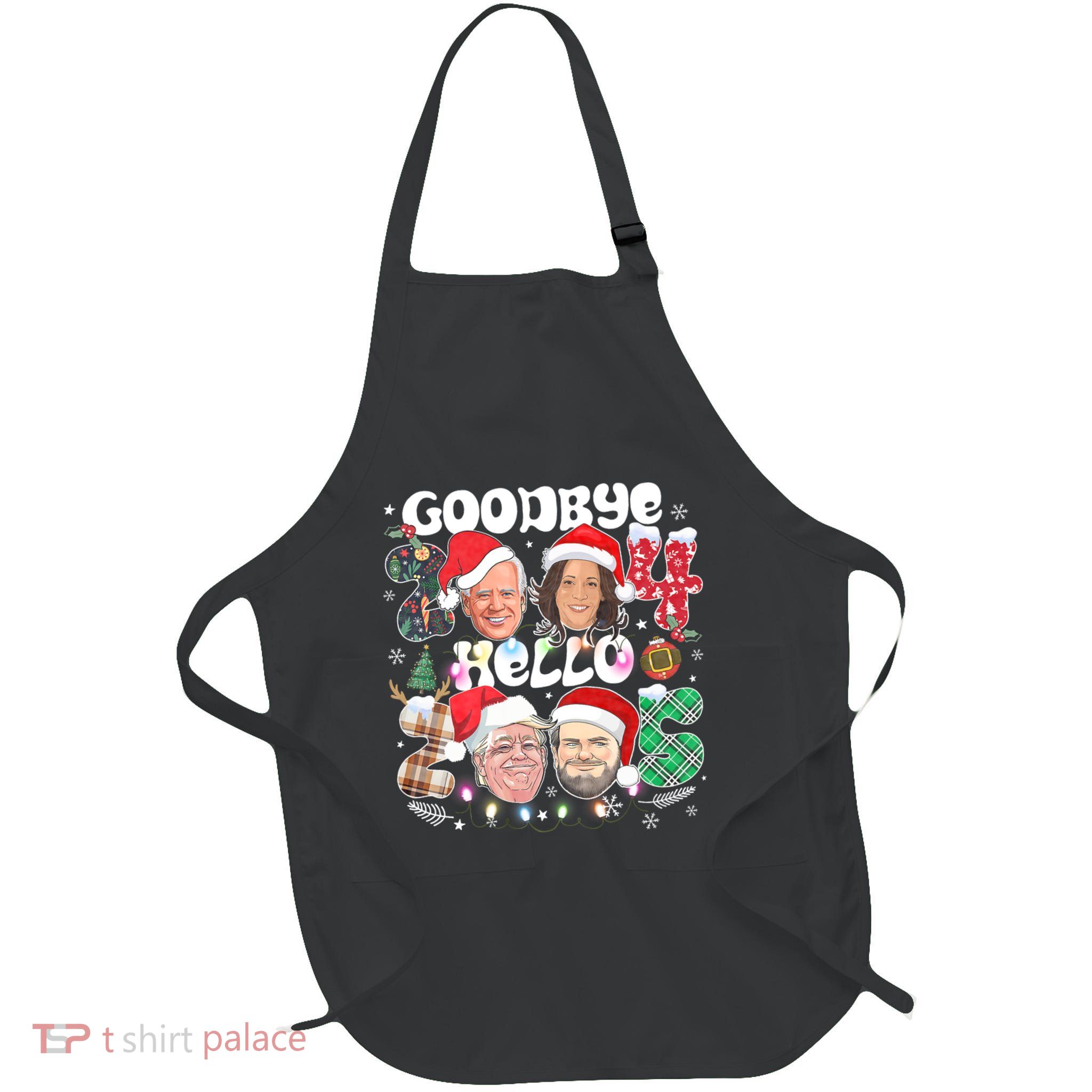 Goodbye Biden Harris 2024 Hello Trump 2025 Funny Christmas Apron