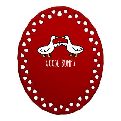 Goose Bumps Humorous Pun Design For Dad Joke Lover Ceramic Oval Ornament