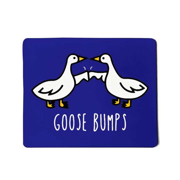 Goose Bumps Humorous Pun Design For Dad Joke Lover Mousepad