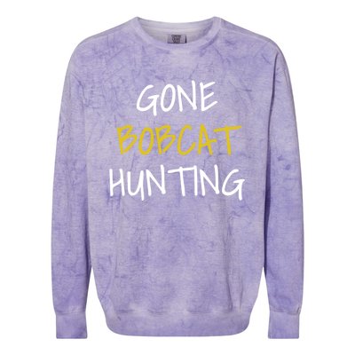 Gone Bobcat Hunting Cute Gift Colorblast Crewneck Sweatshirt