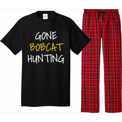 Gone Bobcat Hunting Cute Gift Pajama Set