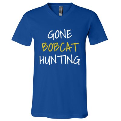 Gone Bobcat Hunting Cute Gift V-Neck T-Shirt