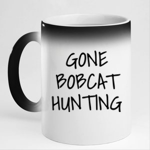 Gone Bobcat Hunting Cool Gift 11oz Black Color Changing Mug