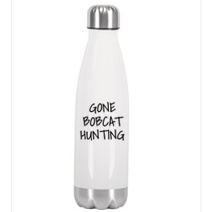 Gone Bobcat Hunting Cool Gift Stainless Steel Insulated Water Bottle