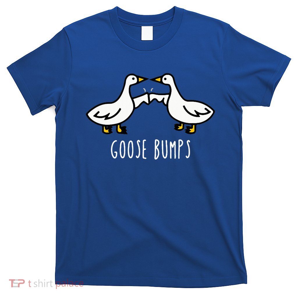 Goose Bumps Humorous Pun T-Shirt