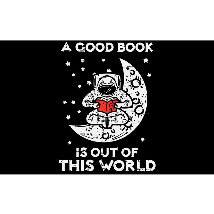 Good Book Is Out Of This World Astronaut Moon Space Bookworm Bumper Sticker