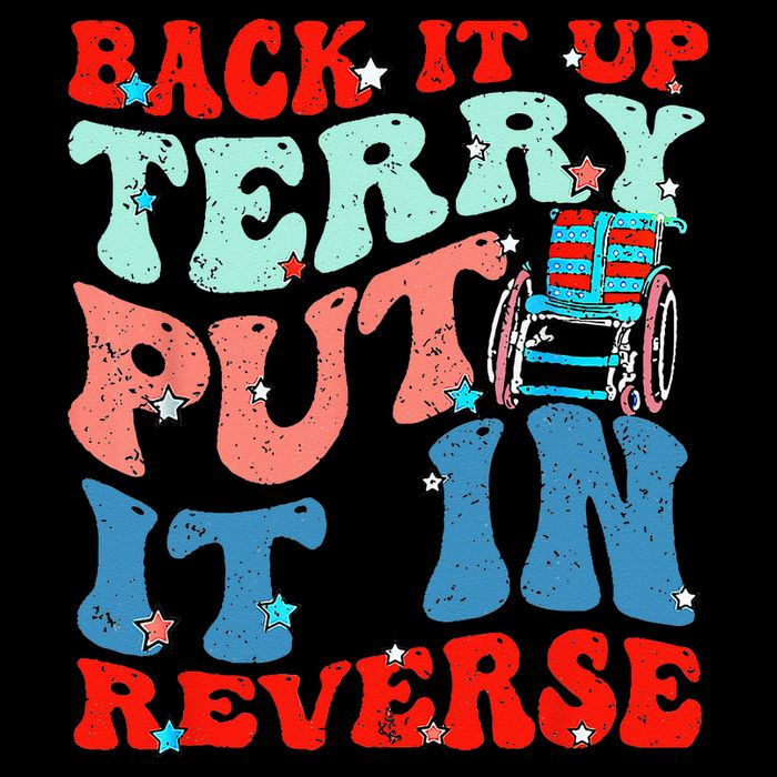 Groovy Back It Up Terry Put It In Reverse 4th Of July Funny High Crown Mesh Back Trucker Hat