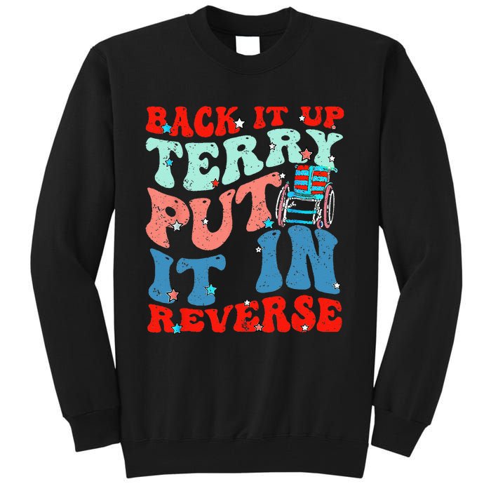 Groovy Back It Up Terry Put It In Reverse 4th Of July Funny Tall Sweatshirt