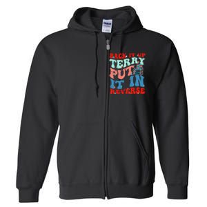 Groovy Back It Up Terry Put It In Reverse 4th Of July Funny Full Zip Hoodie