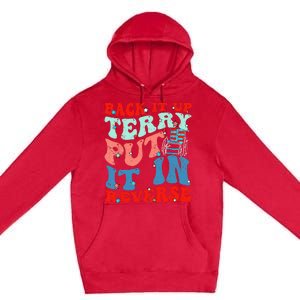 Groovy Back It Up Terry Put It In Reverse 4th Of July Funny Premium Pullover Hoodie