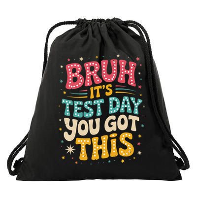 Groovy Bruh Its Test Day You Got This Testing Day Teacher Drawstring Bag