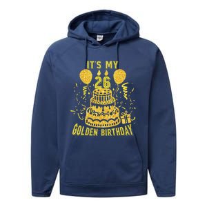 Golden Birthday It's My 26th Birthday Performance Fleece Hoodie