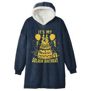 Golden Birthday It's My 26th Birthday Hooded Wearable Blanket