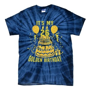 Golden Birthday It's My 26th Birthday Tie-Dye T-Shirt