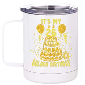 Golden Birthday It's My 26th Birthday 12 oz Stainless Steel Tumbler Cup