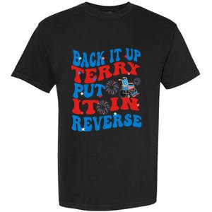 Groovy Back It Up Terry Put It In Reverse 4th Of July Funny Garment-Dyed Heavyweight T-Shirt