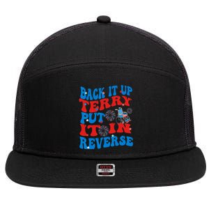 Groovy Back It Up Terry Put It In Reverse 4th Of July Funny 7 Panel Mesh Trucker Snapback Hat