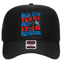 Groovy Back It Up Terry Put It In Reverse 4th Of July Funny High Crown Mesh Back Trucker Hat