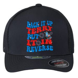 Groovy Back It Up Terry Put It In Reverse 4th Of July Funny Flexfit Unipanel Trucker Cap