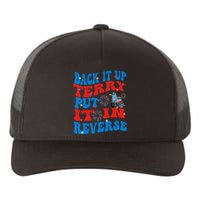 Groovy Back It Up Terry Put It In Reverse 4th Of July Funny Yupoong Adult 5-Panel Trucker Hat