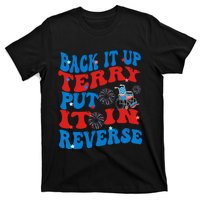 Groovy Back It Up Terry Put It In Reverse 4th Of July Funny T-Shirt