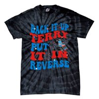 Groovy Back It Up Terry Put It In Reverse 4th Of July Funny Tie-Dye T-Shirt