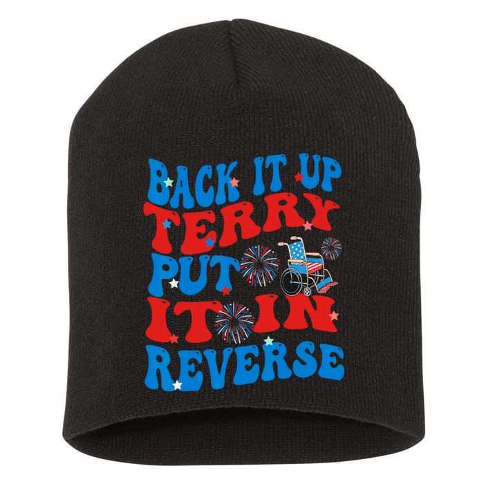 Groovy Back It Up Terry Put It In Reverse 4th Of July Funny Short Acrylic Beanie