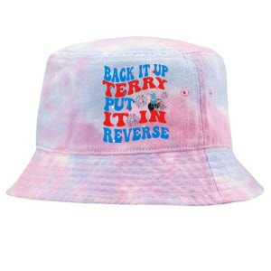 Groovy Back It Up Terry Put It In Reverse 4th Of July Funny Tie-Dyed Bucket Hat