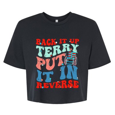 Groovy Back It Up Terry Put It In Reverse 4th Of July Funny Bella+Canvas Jersey Crop Tee