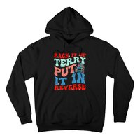 Groovy Back It Up Terry Put It In Reverse 4th Of July Funny Hoodie