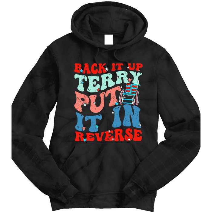 Groovy Back It Up Terry Put It In Reverse 4th Of July Funny Tie Dye Hoodie